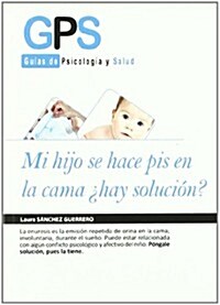 Mi hijo se hace pis en la cama / My Child is Bedwetting (Paperback, POC)