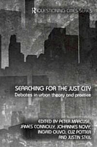 Searching for the Just City : Debates in Urban Theory and Practice (Paperback)