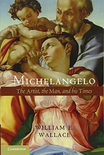 Michelangelo : The Artist, the Man and His Times (Paperback)