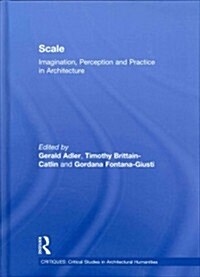 Scale : Imagination, Perception and Practice in Architecture (Hardcover)