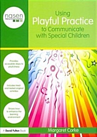 Using Playful Practice to Communicate with Special Children (Paperback)