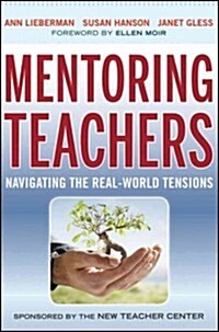 Mentoring Teachers: Navigating the Real-World Tensions (Paperback)