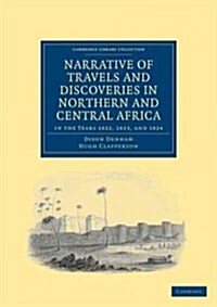 Narrative of Travels and Discoveries in Northern and Central Africa, in the Years 1822, 1823, and 1824 (Paperback)