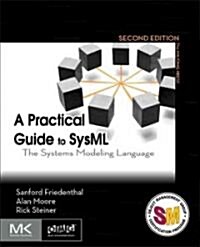 A Practical Guide to SysML: The Systems Modeling Language (Paperback, 2nd)