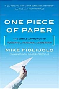 One Piece of Paper: The Simple Approach to Powerful, Personal Leadership (Hardcover)