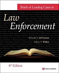 Briefs of Leading Cases in Law Enforcement (Paperback, 8)