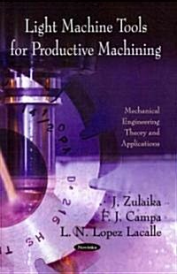 Light Machine Tools for Productive Machining (Paperback)
