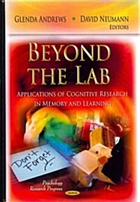 Beyond the Lab: Applications of Cognitive Research in Memory and Learning (Hardcover)