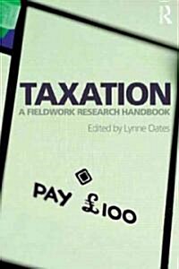 Taxation : A Fieldwork Research Handbook (Hardcover)