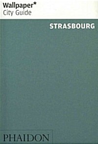 Wallpaper* City Guide Strasbourg (Paperback, 2nd Revised, Updated ed.)