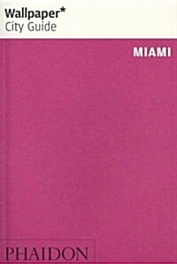 Wallpaper City Guide Miami (Paperback, 3rd, Revised, Update)