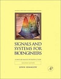 Signals and Systems for Bioengineers: A MATLAB-Based Introduction (Hardcover, 2)