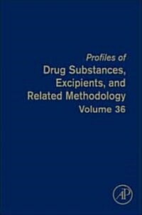 Profiles of Drug Substances, Excipients and Related Methodology: Volume 36 (Hardcover)