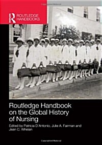 Routledge Handbook on the Global History of Nursing Nip (Hardcover)