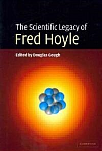 The Scientific Legacy of Fred Hoyle (Paperback)