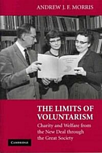 The Limits of Voluntarism : Charity and Welfare from the New Deal Through the Great Society (Paperback)