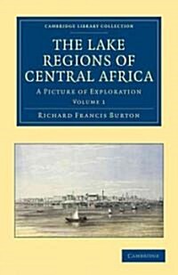 The Lake Regions of Central Africa : A Picture of Exploration (Paperback)