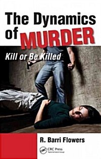 The Dynamics of Murder: Kill or Be Killed (Hardcover)