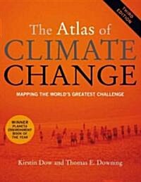 The Atlas of Climate Change: Mapping the Worlds Greatest Challenge (Paperback, 3)