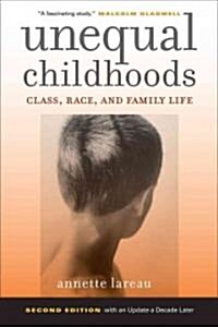 Unequal Childhoods: Class, Race, and Family Life (Paperback, 2, Second Edition)
