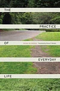 The Practice of Everyday Life (Paperback, Reprint)
