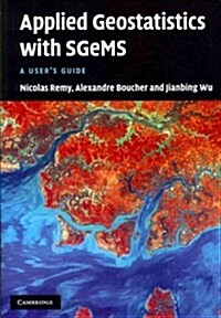 Applied Geostatistics with SGeMs : A Users Guide (Paperback)