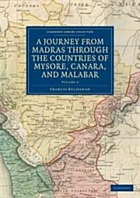 A Journey from Madras Through the Countries of Mysore, Canara, and Malabar (Paperback)