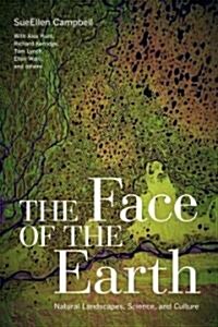 The Face of the Earth: Natural Landscapes, Science, and Culture (Hardcover)