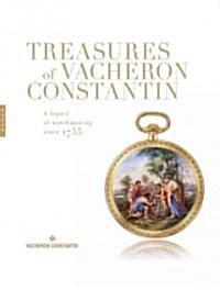 Treasures of Vacheron Constantin: A Legacy of Watchmaking Since 1755 (Hardcover)