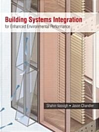 Building Systems Integration for Enhanced Environmental Performance (Hardcover)