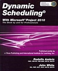 [중고] Dynamic Scheduling(r) with Microsoft(r) Project 2010: The Book by and for Professionals (Paperback)