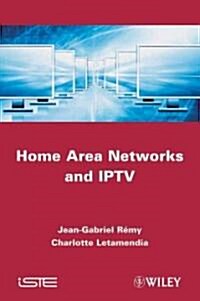 Home Area Networks and IPTV (Hardcover)