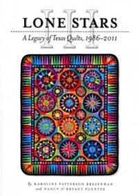 Lone Stars III: A Legacy of Texas Quilts, 1986-2011 (Hardcover)