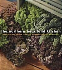 The Northern Heartland Kitchen (Hardcover)