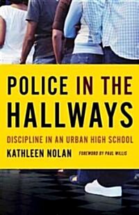 Police in the Hallways: Discipline in an Urban High School (Paperback)