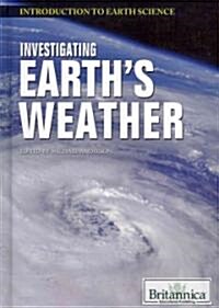 Investigating Earths Weather (Library Binding)