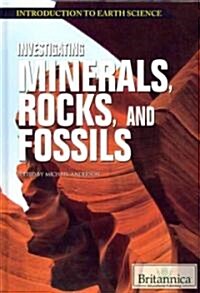 Investigating Minerals, Rocks, and Fossils (Library Binding)