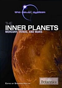 The Inner Planets: Mercury, Venus, and Mars (Library Binding)