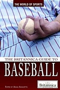 The Britannica Guide to Baseball (Library Binding)