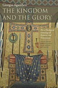 The Kingdom and the Glory: For a Theological Genealogy of Economy and Government (Paperback)