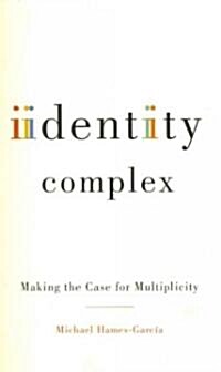 Identity Complex: Making the Case for Multiplicity (Paperback)