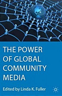 The Power of Global Community Media (Paperback, Reprint)