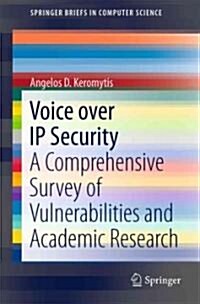 Voice Over IP Security: A Comprehensive Survey of Vulnerabilities and Academic Research (Paperback)