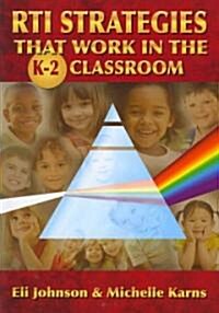 Rti Strategies That Work in the K-2 Classroom (Paperback, New)