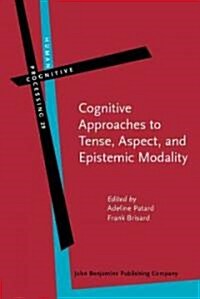 Cognitive Approaches to Tense, Aspect, and Epistemic Modality (Hardcover)