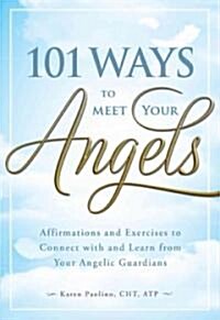 101 Ways to Meet Your Angels (Paperback)