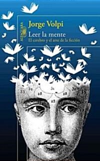 Leer la Mente: El Cerebro y el Arte de la Ficcion = Read Minds (Paperback)