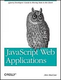 JavaScript Web Applications: Jquery Developers Guide to Moving State to the Client (Paperback)
