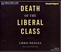 Death of the Liberal Class (Audio CD, Unabridged)