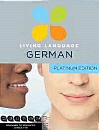 Living Language German, Platinum Edition: Beginner to Advanced Levels 1-10 [With 3 Paperbacks] (Audio CD)